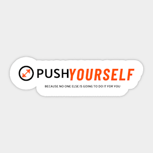 Push Yourself Because No One Else Is Going To Do It For You Fitness Sticker